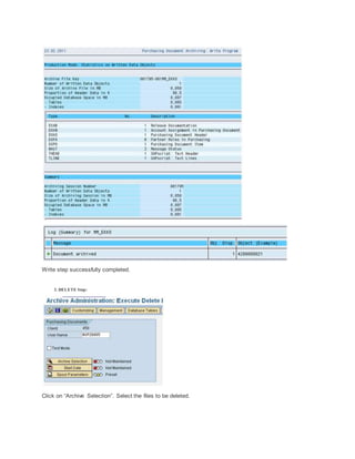 Write step successfully completed.
3. DELETE Step:
Click on “Archive Selection”. Select the files to be deleted.
 