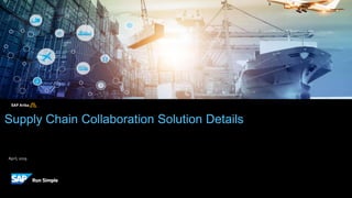April, 2019
Supply Chain Collaboration Solution Details
 