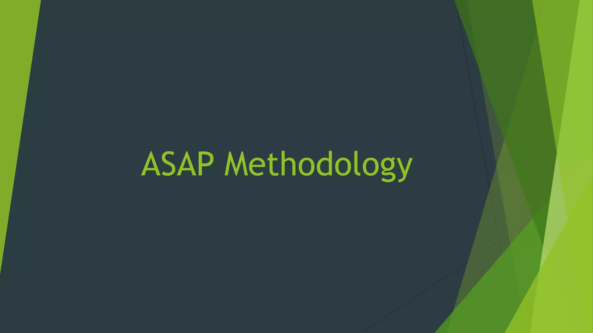 ASAP Methodology
 