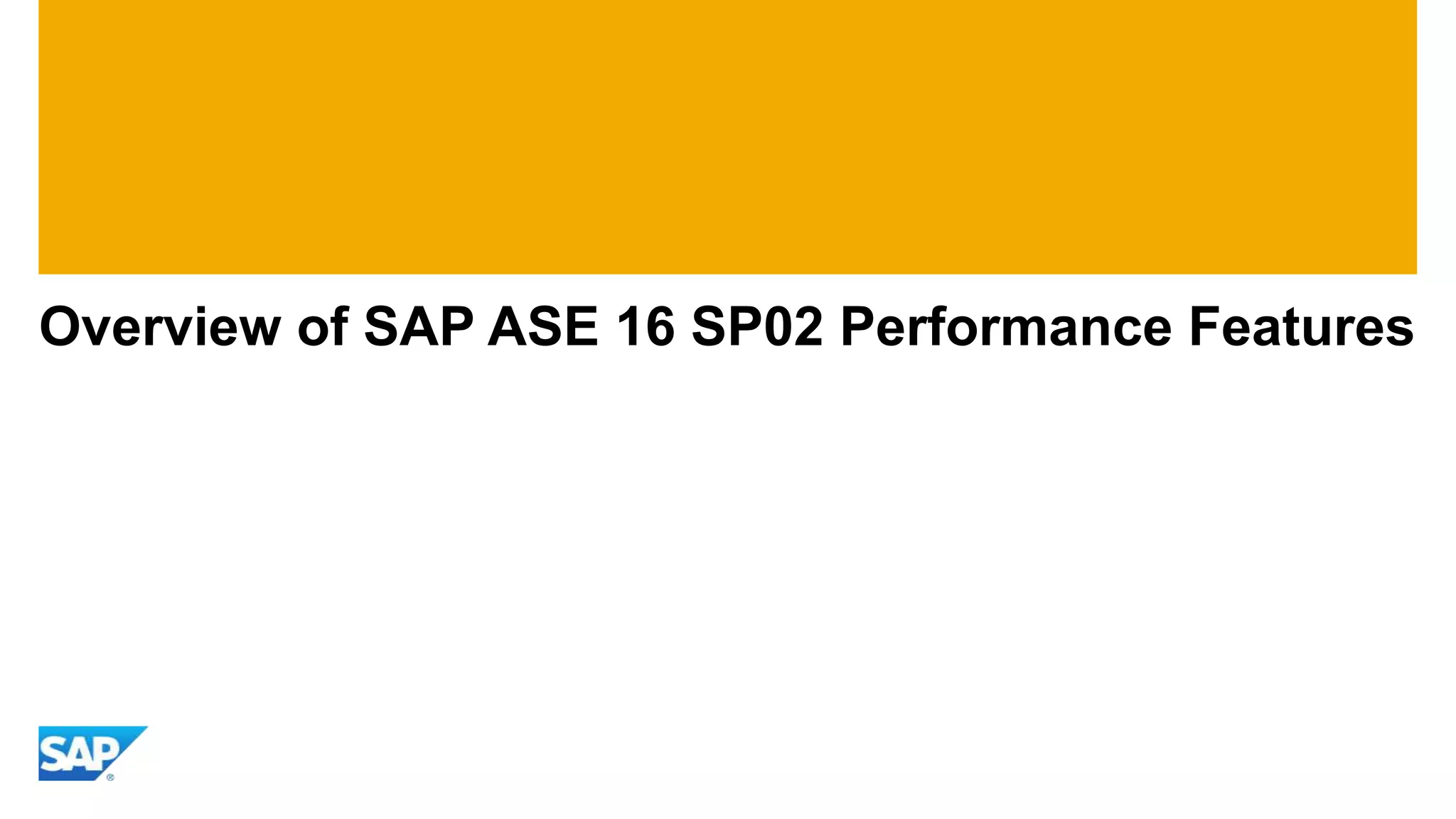Overview of SAP ASE 16 SP02 Performance Features
 