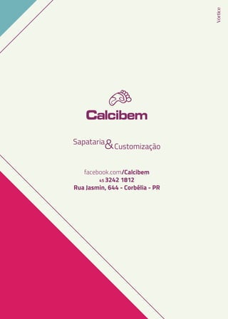 & Customização

Sapataria

facebook.com/Calcibem
45 3242 1812
Rua Jasmin, 644 - Corbélia - PR

 