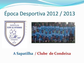 Época Desportiva 2012 / 2013
 