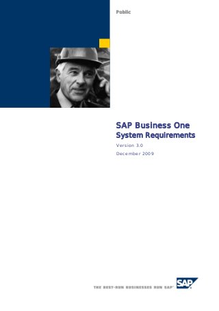 Public
SAP Business One
System Requirements
Version 3.0
December 2009
 