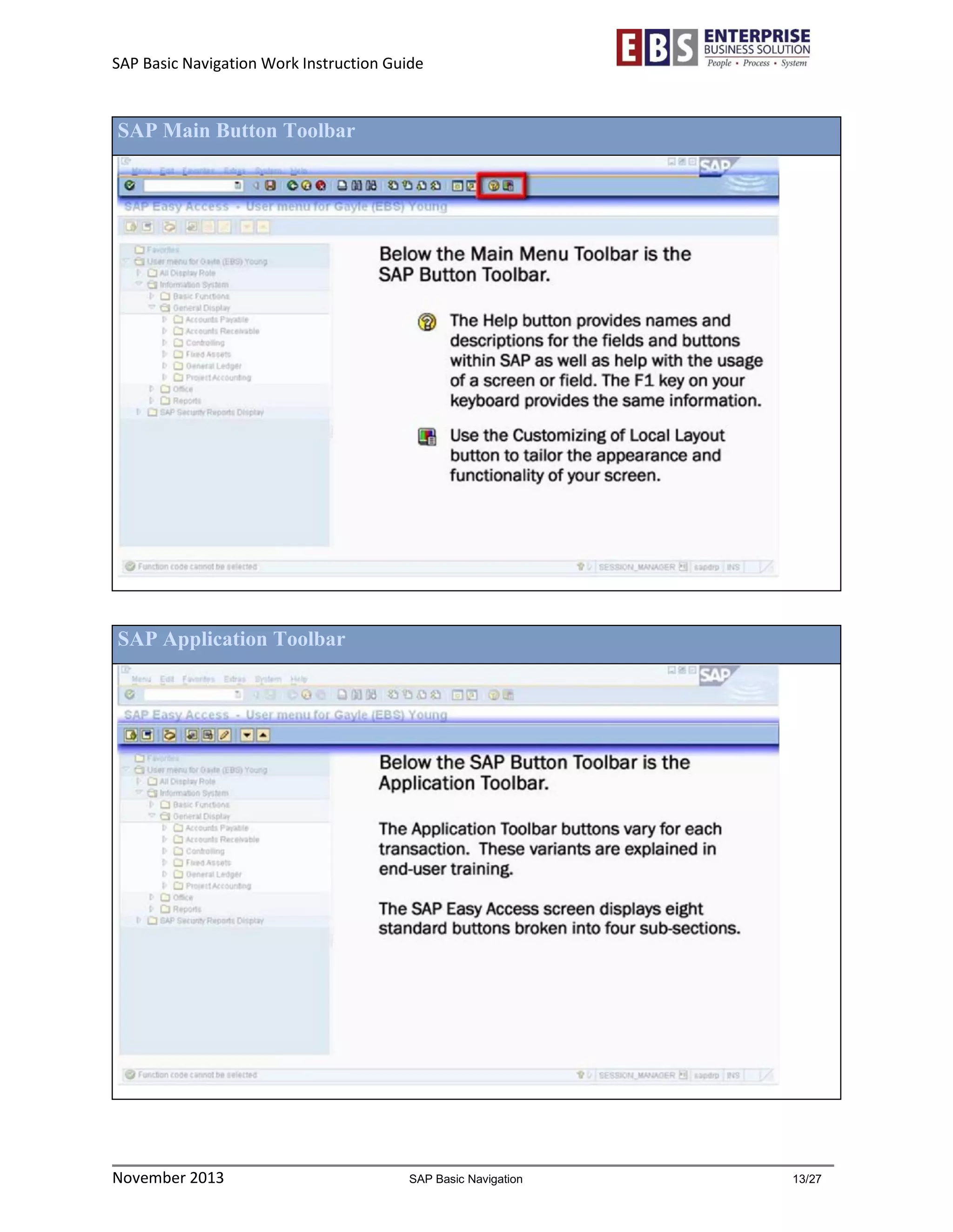 SAP Basic Navigation Work Instruction Guide 
November 2013 SAP Basic Navigation 13/27 
SAP Main Button Toolbar 
SAP Application Toolbar 
 