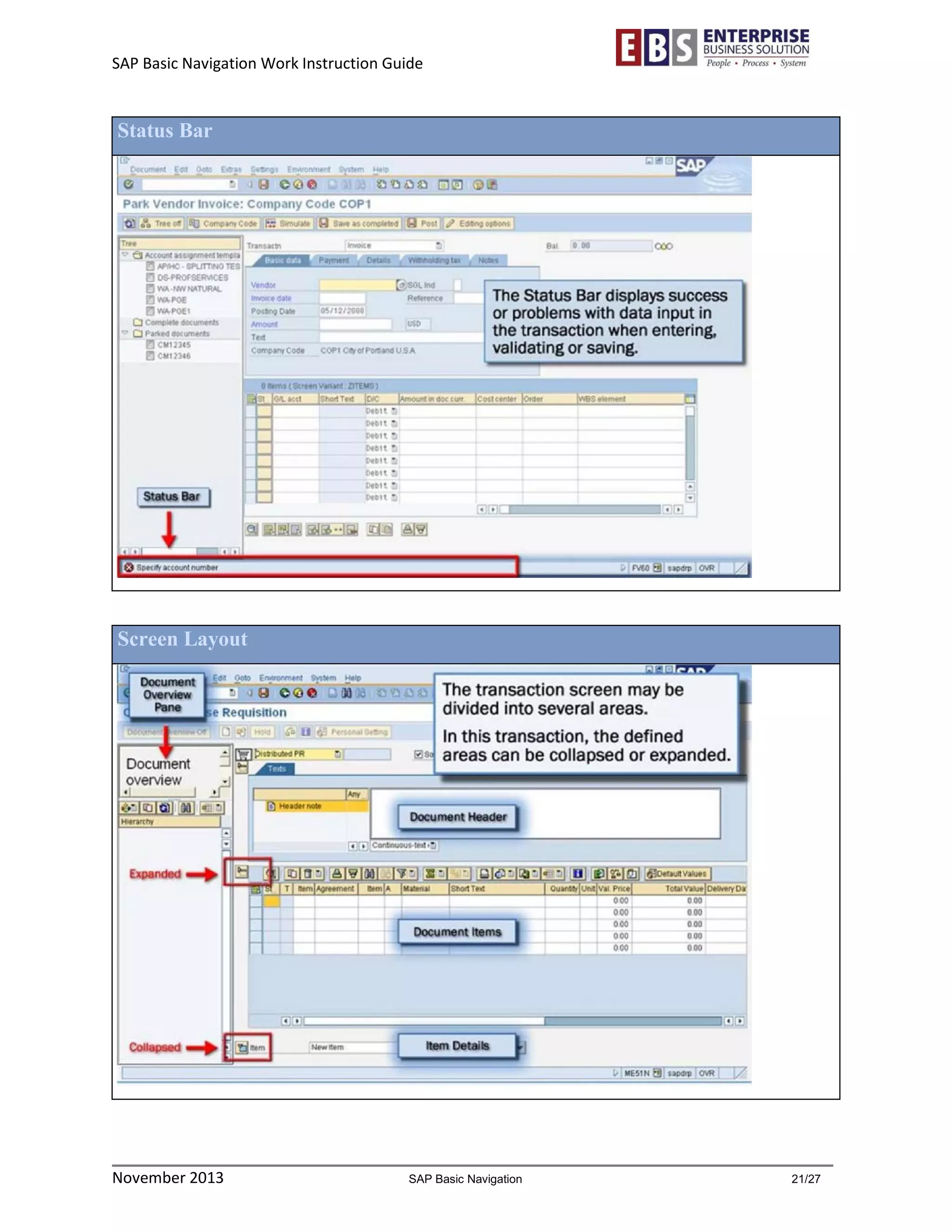 SAP Basic Navigation Work Instruction Guide 
November 2013 SAP Basic Navigation 21/27 
Status Bar 
Screen Layout 
 