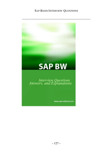 SAP BASIS I NTERVIEW QUESTIONS

_____________________________________________




                    - 127 -
 