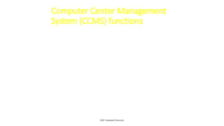 Computer Center Management
System (CCMS) functions
SAP Technical Overview
• Starting and stopping instances
• Monitoring and analyzing workload
• Alert capabilities
• Operation modes and work process
automatic reconfiguration
• Instance profile checking and
maintenance
• Logon load balancing
 