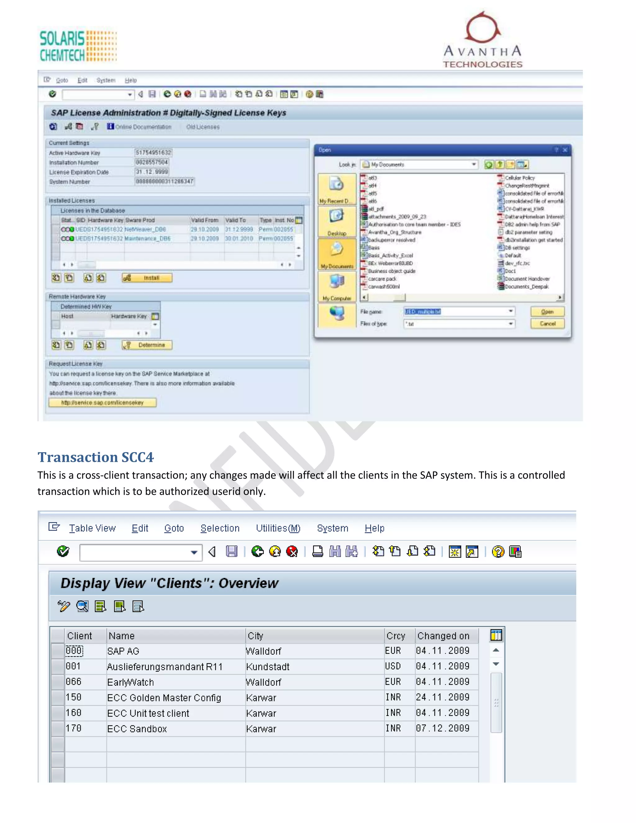 Transaction SCC4
This is a cross-client transaction; any changes made will affect all the clients in the SAP system. This is a controlled
transaction which is to be authorized userid only.
 