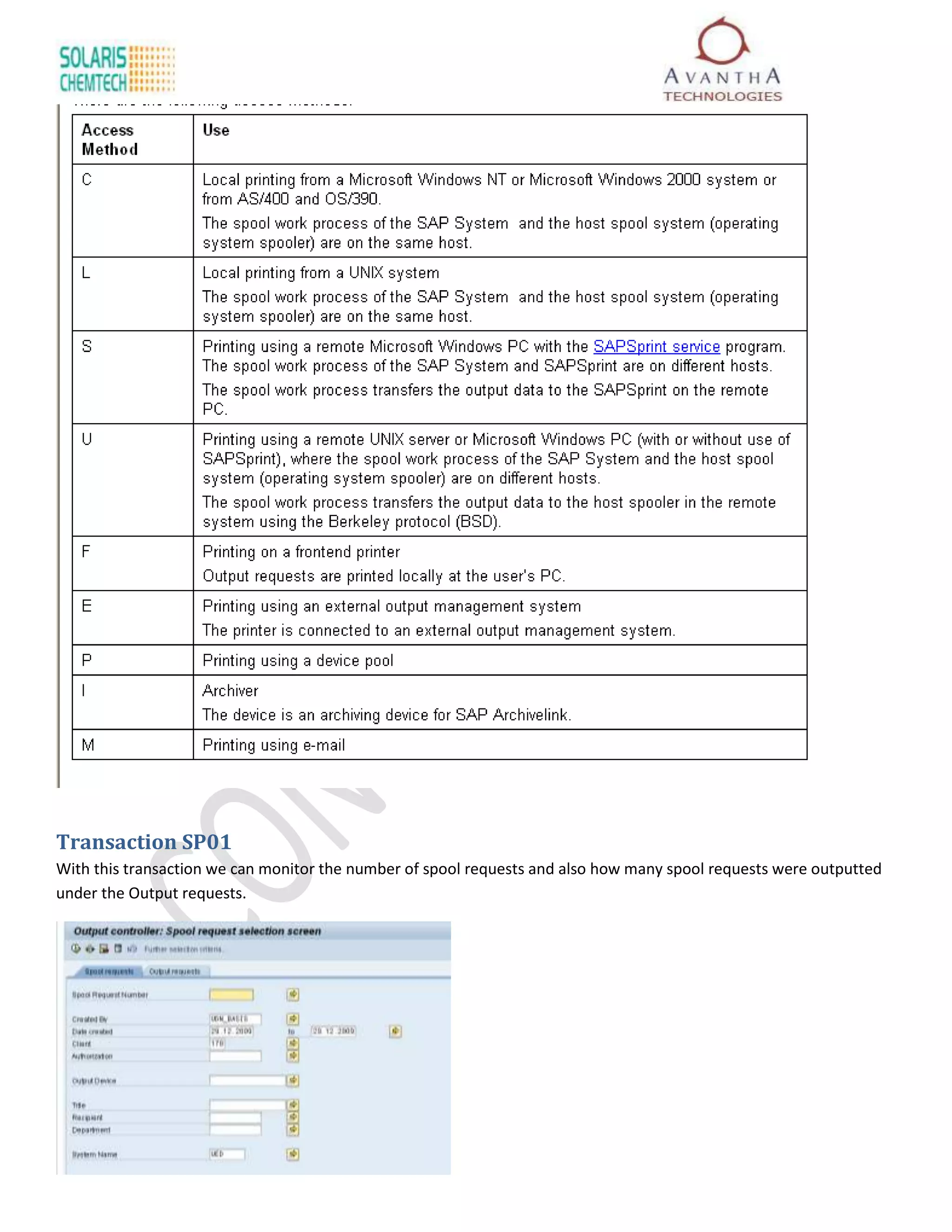 Transaction SP01
With this transaction we can monitor the number of spool requests and also how many spool requests were outputted
under the Output requests.
 