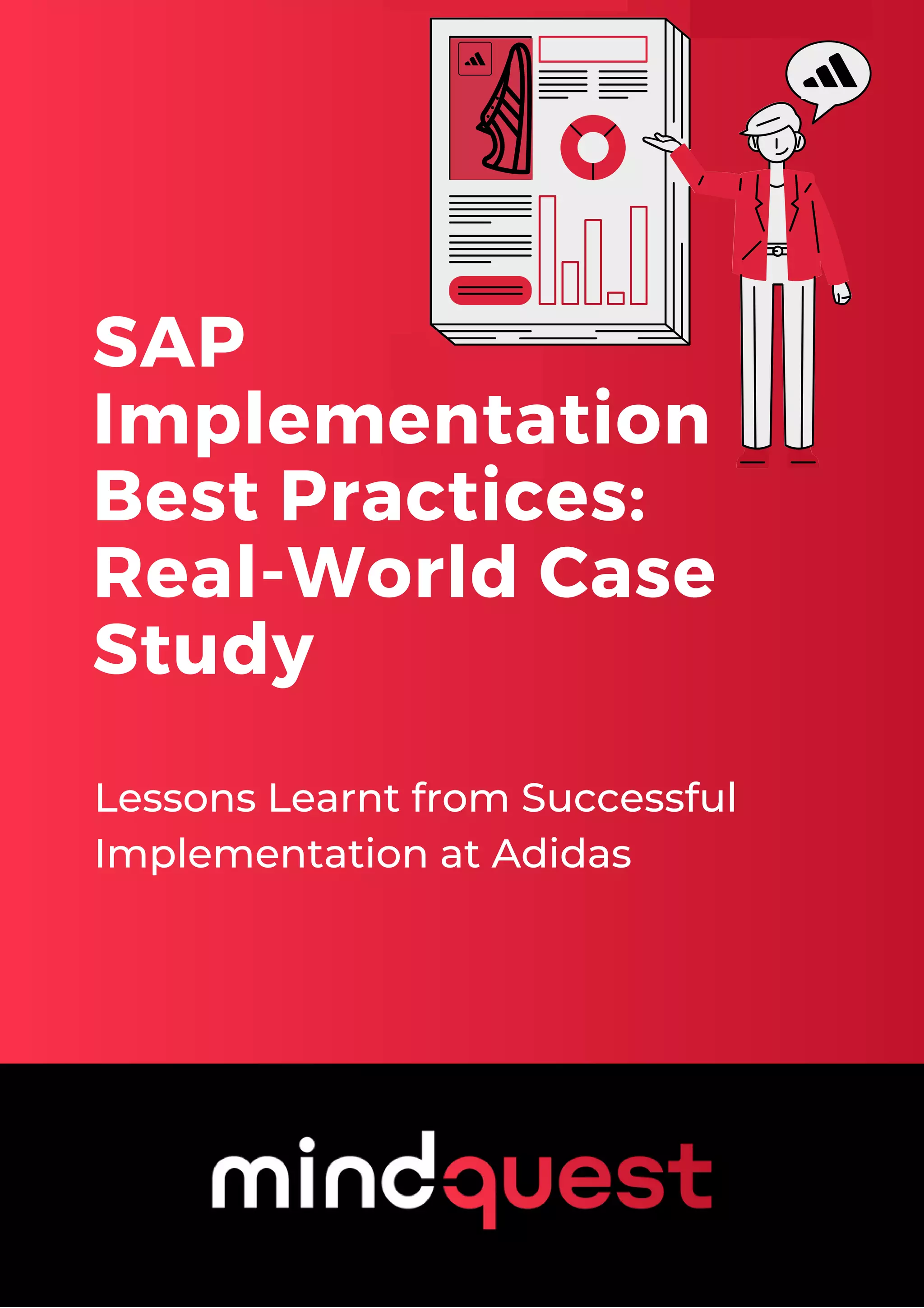 SAP
Implementation
Best Practices:
Real-World Case
Study
Lessons Learnt from Successful
Implementation at Adidas
 