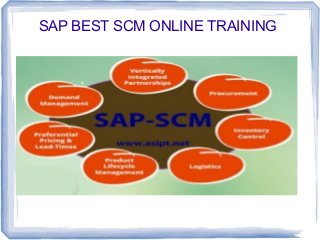 SAP BEST SCM ONLINE TRAINING
 