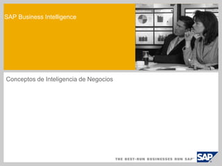 SAP Business Intelligence 
Conceptos de Inteligencia de Negocios 
 