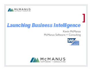 ]
              Kevin McManus
McManus Software + Consulting
 