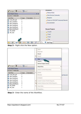https://sapidesvm.blogspot.com/ No.77/107
Step 2− Right click the New option.
Step 3− Enter the name of the Workflow.
 