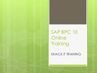SAP BPC 10
Online
Training
KNACK IT TRAINING
 