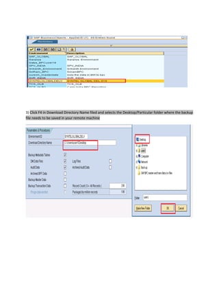 3) Click F4 in Download Directory Name filed and selects the Desktop/Particular folder where the backup
file needs to be saved in your remote machine
 