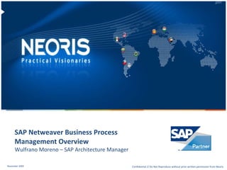Wulfrano Moreno – SAP Architecture Manager  SAP Netweaver Business Process Management Overview ,[object Object]