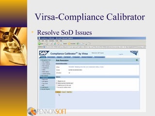 10
Virsa-Compliance Calibrator
• Resolve SoD Issues
 