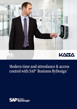 Modern time and attendance & access
control with SAP Business ByDesign
               ®                 ™
 