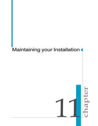 Maintaining your Installation
11
 
