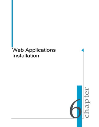 Web Applications
Installation
6
 