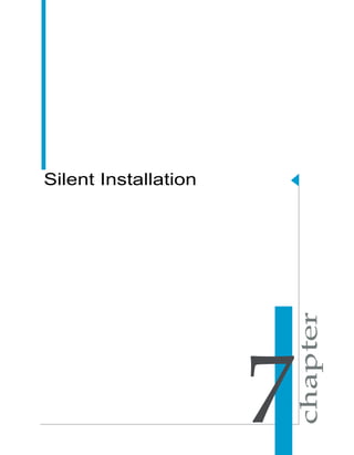 Silent Installation
7
 