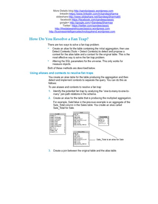 More Details blog:http://sandyclassic.wordpress.com
linkedin:https://www.linkedin.com/in/sandepsharma
slideshare:http://www.slideshare.net/SandeepSharma65
facebook:https://facebook.com/sandeepclassic
google+ http://google.com/+SandeepSharmaa
Twitter: https://twitter.com/sandeeclassic
http://thedatawarehouseclassics.wordpress.com
http://businessintelligencetechnologytrend.wordpress.com
 