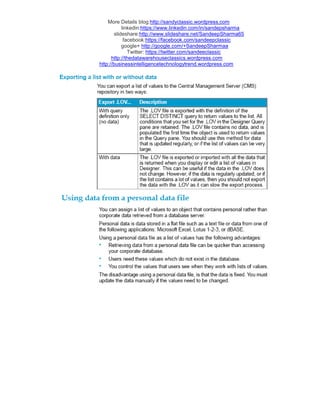More Details blog:http://sandyclassic.wordpress.com
linkedin:https://www.linkedin.com/in/sandepsharma
slideshare:http://www.slideshare.net/SandeepSharma65
facebook:https://facebook.com/sandeepclassic
google+ http://google.com/+SandeepSharmaa
Twitter: https://twitter.com/sandeeclassic
http://thedatawarehouseclassics.wordpress.com
http://businessintelligencetechnologytrend.wordpress.com
 