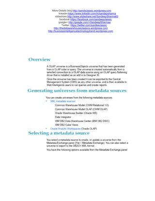 More Details blog:http://sandyclassic.wordpress.com
linkedin:https://www.linkedin.com/in/sandepsharma
slideshare:http://www.slideshare.net/SandeepSharma65
facebook:https://facebook.com/sandeepclassic
google+ http://google.com/+SandeepSharmaa
Twitter: https://twitter.com/sandeeclassic
http://thedatawarehouseclassics.wordpress.com
http://businessintelligencetechnologytrend.wordpress.com
 