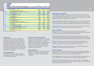 Contabilidad en Tiempo Real
Finanzas Totalmente Integradas. Automatice actividades clave de gestión financiera y bancaria
con funcionalidades plenamente integradas. Cada vez que lleve a cabo una transacción, el software
automáticamente generará un registro de diario en el libro mayor general para que usted no tenga
que realizar ningún apunte o procesamiento por lotes adicional.
Desglose Detallado. Analice fácilmente y en detalle la información, incluso a nivel de cada asiento
contable. Podrá, por ejemplo, realizar un análisis detallado para visualizar la información del plan
contable mientras estudia un registro de diario enlazado con una determinada transacción de ventas.
Plan Contable Completo. Profundice su análisis dentro del campo ‘saldo’ para visualizar aquellas
transacciones que forman parte del extracto del saldo de una cuenta de mayor.

Cierre de Periodos
Acelerar los Cierres. Acelere los cierres de ﬁn de mes mediante la asignación de tareas
individuales o la creación de recordatorios (alertas) que ayuden a administrar los diversos aspectos
contemplados en el cierre, todo ello a través de la gestión de actividades.

Figura 4: Informe de pérdidas y ganancias

Presupuestos
Defina y gestione presupuestos, cotejándolos con
las cuentas del libro mayor. Configure métodos de
distribución presupuestaria, defina importes para sus
presupuestos en cualquier divisa (local, extranjera,
o una combinación de ambas) y visualice un informe
resumido del presupuesto que compare los importes
planificados con los saldos reales. Con SAP Business
One podrá definir alertas para diferentes transacciones,
que le notificarán cualquier desviación que exceda su
presupuesto mensual o anual.
Centro de Beneficios
Defina diferentes centros de beneficio y asigne las
correspondientes cuentas de ingresos y gastos a un
centro de beneficio por defecto.

Informes de Centros de Beneficio
Genere una cuenta de pérdidas y ganancias basada
en ingresos y gastos (tanto directos como indirectos),
de acuerdo con lo estipulado en las normas de
reparto asignadas. Este informe podrá generarse para
cualquier centro de beneficio y usted podrá elegir
entre formatos de visualización anual o mensual,
así como comparar los resultados con las cifras
alcanzadas en períodos previos.
Reglas de Reparto
Defina diferentes reglas de reparto para las diferentes
actividades de su negocio y asigne las cuentas
de ingresos o de costes a la regla de reparto que
corresponda.

Cuentas Asociadas. Identifique las cuentas como cuentas de control y asígnelas como cuentas de
registro por defecto para que cubran la generación de apuntes contables automáticos en los saldos de los
clientes o proveedores. Esto garantizará la sincronización entre el libro mayor general y los libros auxiliares.
Modelos de Contabilización. Utilice las plantillas de contabilización para adjudicar costes o
transacciones en varios departamentos sobre la base de porcentajes fijos determinados. Las
contabilizaciones periódicas le permitirán crear transacciones con importes fijos.
Anulación de Transacciones. Use esta función para anular automáticamente transacciones y
contabilizar una fecha de anulación definida por el usuario.

Informes financieros
Informes Multinivel. Cree una estructura de cuentas del mayor que aumente sus capacidades de
gestión de informes. Los informes multinivel se ven mejorados gracias a la flexibilidad aportada por la
característica de segmentación de cuentas disponible en SAP Business One.
Informes Integrados. Genere informes de volumen de negocio, contabilidad, almacén y finanzas, así
como estados de cuentas, y exporte dichos informes a Microsoft Excel y Microsoft Word.
Herramienta XL Reporter. Acceda a vistas en tiempo real sobre los datos críticos del negocio
almacenados y estructurados en SAP Business One y haga uso de todas las funcionalidades para la
exportación y generación de estos datos en Excel.

 