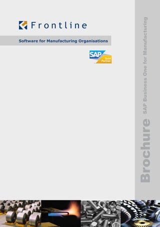BrochureSAPBusinessOneforManufacturing
Software for Manufacturing Organisations
 