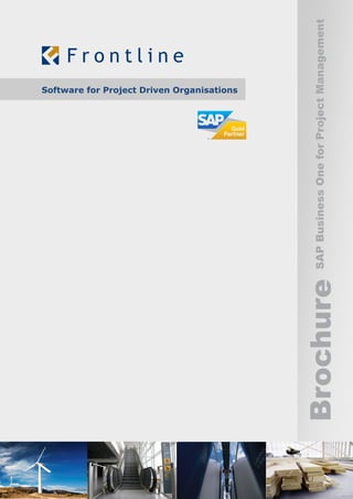 Software for Project Driven Organisations
BrochureSAPBusinessOneforProjectManagement
 