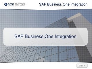 SAP Business One Integration

SAP Business One Integration

Slide 1

 