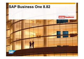 SAP Business One 8.82
 