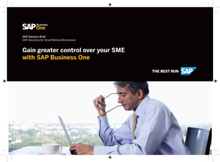 Gain greater control over your SME
with SAP Business One
SAP Solution Brief
SAP Solutions for Small Midsize Businesses
©
2018
SAP
SE
or
an
SAP
affiliate
company.
All
rights
reserved.
 