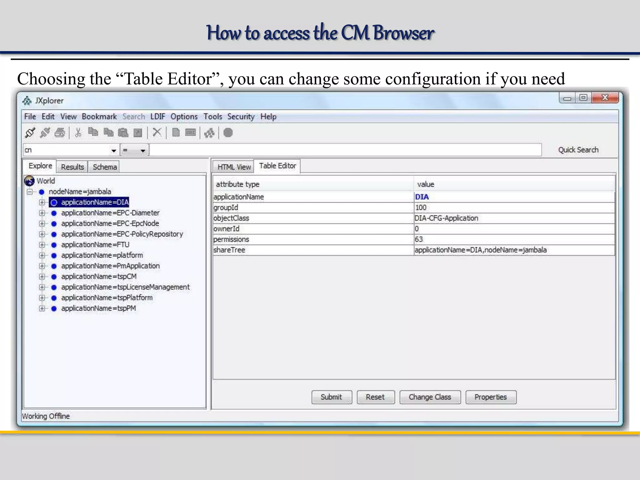 How to accessthe CMBrowser
Choosing the “Table Editor”, you can change some configuration if you need
 