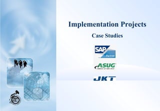 Implementation Projects
Case Studies
 