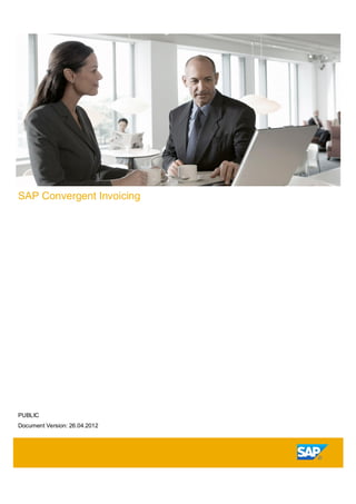 SAP Convergent Invoicing
PUBLIC
Document Version: 26.04.2012
 
