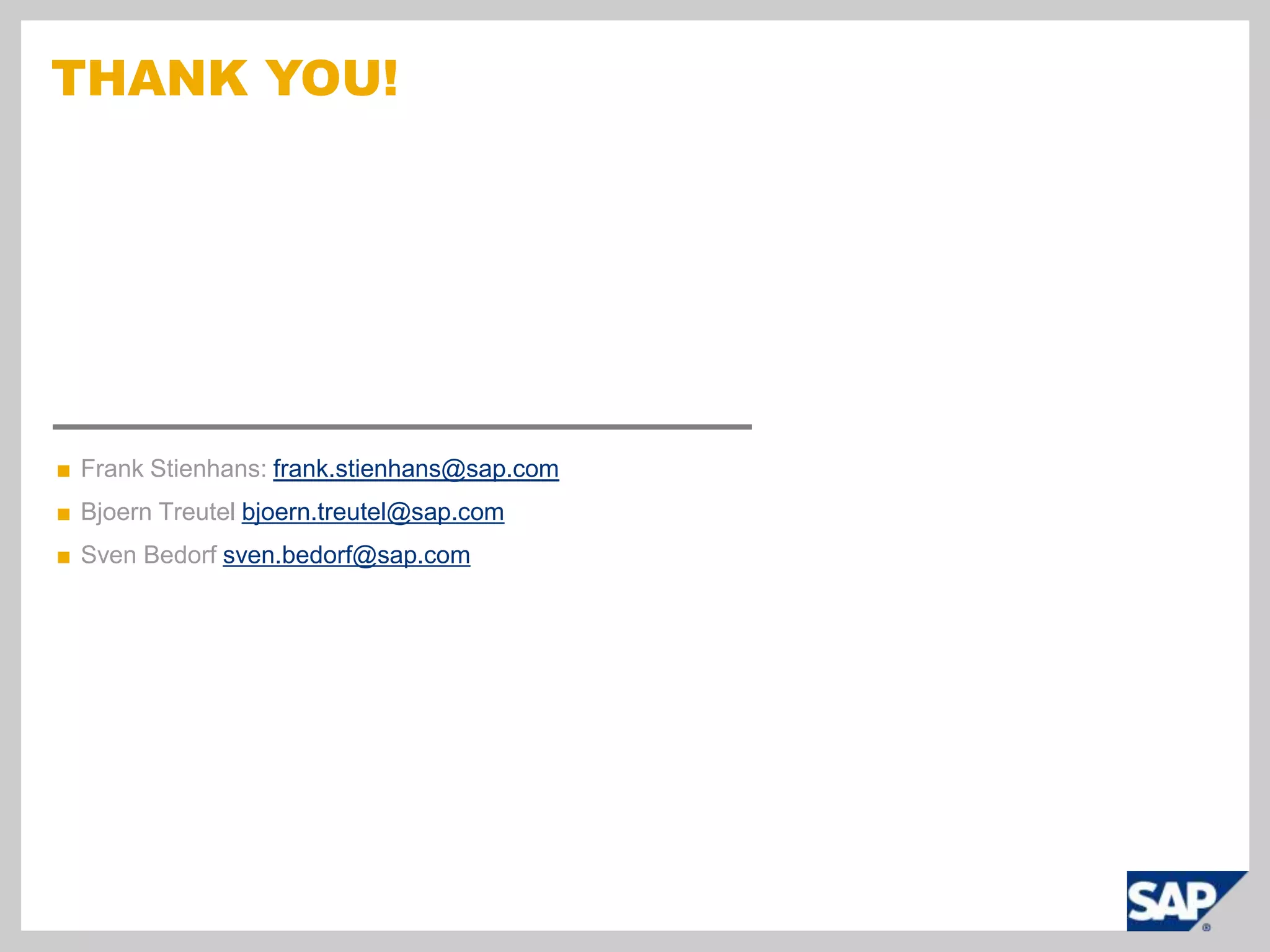 Thank You!Frank Stienhans: frank.stienhans@sap.com
