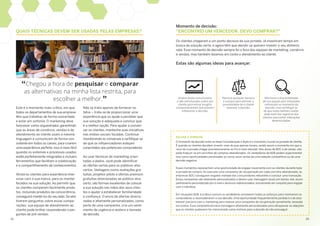 QUAIS TÉCNICAS DEVEM SER USADAS PELAS EMPRESAS?
“Chegou a hora de pesquisar e comparar
as alternativas na minha lista restrita, para
escolher a melhor.”
Momento de decisão:
“ENCONTREI UM VENCEDOR. DEVO COMPRAR?”
Os clientes chegaram a um ponto decisivo da sua jornada. Já investiram tempo em
busca da solução certa, e agora têm que decidir se querem investir o seu dinheiro
nela. Esse momento de decisão sempre foi o foco das equipes de marketing, comércio
e vendas, mas também levamos em conta o atendimento ao cliente.
Estas são algumas ideias para avançar:
Analise dados estruturados
e não estruturados sobre seu
cliente para extrair insights
comportamentais que possam
influenciar a decisão.
Remova qualquer barreira
à compra para eliminar a
possibilidade de o cliente
repensar a decisão.
SALVAR A JORNADA
O momento de decisão entre as fases Consideração e Ação é o momento crucial na jornada do cliente.
É quando os clientes decidem investir mais do que apenas tempo, sendo assim o momento em que o
risco de a jornada chegar prematuramente ao fim é mais elevado. Nas áreas de B2C e de varejo, isto
pode traduzir-se em carrinhos de compras abandonados. Os vendedores de B2B podem experimentar
isso como oportunidades paralisadas ou como aviso verbal de uma seleção competitiva ou de uma
decisão negativa.
Esses momentos representam uma oportunidade de engajar novamente com os clientes durante toda
a jornada de compra. Ao executar uma campanha de recuperação em cada carrinho abandonado, as
empresas B2C conseguem resgatar metade dos consumidores reticentes e concluir uma transação.
Essas campanhas são altamente personalizadas e devem usar mensagens locais em tempo real, acom­
panhamento personalizado por e-mail e anúncios redirecionados, funcionando em conjunto para engajar
com o indivíduo.
Em situações B2B, é prática comum os vendedores envidarem todos os esforços para motivarem os
compradores a reconsiderarem a sua decisão. Uma oportunidade frequentemente perdida é a de esta-
belecer parceria com o marketing para realizar uma campanha de recuperação semelhante, baseada
em contas. Essa campanha enviaria mensagens altamente personalizadas para ultrapassar as objeções
que os clientes pudessem ter mencionado como motivos para a decisão de não prosseguir.
Maximize a disponibilidade
de sua equipe para interações
individuais no momento da
decisão, mas certifique-se
de que todos tenham visibili-
dade total dos registros dos
clientes para evitar interações
desarticuladas.
Este é o momento mais crítico, em que
todos os departamentos de sua empresa
têm que trabalhar de forma concertada
e estar em sintonia. O marketing deve
funcionar como orquestrador, garantindo
que as áreas de comércio, vendas e de
atendimento ao cliente usam a mesma
linguagem e comunicam de forma con­
sistente em todos os canais, para criarem
uma experiência perfeita. Isso é mais fácil
quando os sistemas e processos usados
estão perfeitamente integrados e incluem
ferramentas que facilitam a colaboração
e o compartilhamento de conhecimentos.
Atraia os clientes para experiência imer­
sivas com a sua marca, para os manter
focados na sua solução. Ao permitir que
os clientes comparem facilmente produ­
tos, incluindo produtos da concorrência,
conseguirá mantê-los do seu lado. Se eles
tiverem perguntas sobre essas compa­
rações, sua equipe de atendimento ao
cliente pode brilhar respondendo a per­
guntas de pré-vendas.
Não se trata apenas de fornecer os
fatos – trata-se de proporcionar uma
experiência que os ajude a perceber que
sua solução é adequada e concluir que
é a melhor opção. Para ajudar a conven­
cer os clientes, mantenha suas iniciativas
nas mídias sociais focadas. Continue
monitorando as conversas e certifique-se
de que os influenciadores estejam
conectados aos potenciais compradores.
Ao usar técnicas de marketing orien­
tadas a dados, você pode identificar
as ofertas certas para os públicos-alvo
certos. Vantagens como avaliações gra­
tuitas, projetos-piloto e ofertas premium
gratuitas direcionadas ao público-alvo
certo, são formas excelentes de colocar
a sua solução nas mãos dos seus clien­
tes e ajudar a estabelecer familiaridade
e confiança. O envio de ofertas direcio­
nadas e altamente personalizadas, como
parte de uma campanha, cria um senti­
mento de urgência e acelera a tomada
de decisão.
19	20
 