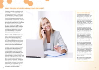 Esta fase da jornada do cliente é a mais
pessoal. Aqui, o seu engajamento per­
mite aos clientes usarem a sua própria
voz para ajudarem os outros. O desafio
tende a ser o incentivo. Crie incentivos
transformando a recomendação em um
com­portamento recompensado - com um
reconhecimento simples como um agra­
decimento personalizado, ou a conquista
de um status em uma comunidade
da marca, ou algo mais tangível como
pequenas amostras de novos produtos,
ofertas promocionais exclusivas e ver­
sões especiais de avaliação gratuitas.
Isso criará fidelidade e motivará os
defensores a espalhar a palavra.
Analise os dados de mídias sociais e de
suporte para identificar os indivíduos
que são seus maiores defensores e
engaje-os com oportunidades exclusi­
vas e suporte especializado. Reconheça
que essas pessoas são influenciadores
essenciais na fase inicial que podem pro­
mover o crescimento da sua empresa.
Incorpore iniciativas de recomendação
nas expe­riências de atendimento ao
cliente e exe­cute campanhas de reco­
mendação que incluam ferramentas
que facilitam o compar­tilhamento. Isso
pode ser tão simples como adicionar
uma solicitação no final do script de uma
chamada de aten­dimento ao cliente para
que o cliente compartilhe sua experi­
ência positiva no Facebook, ou algo tão
elaborado como adicionar uma cabine
fotográfica do Instagram em um evento
patrocinado. Faça o que fizer, seja cria­
tivo e traba­lhe para eliminar todas as
barreiras ao compartilhamento.
NÃO HÁ TAMANHOS ÚNICOS
Quer seus clientes estejam com­
prando serviços de consultoria, eixos
de comando ou sucos, as fases da
jornada do cliente não mudam, nem
os respectivos atributos. O que muda,
conforme o setor, é o percentual de
tempo relativo que os clientes passam
em cada uma das fases, o grau de
engajamento em cada fase e a duração
da jornada global.
Por exemplo, nas jornadas dos con­
sumidores, a fase Ação costuma ser
curta. Logo que um consumidor decide
agir, a transação de compra é con­
cluída muito rapidamente. Até uma
compra mais complexa, como um
carro – cujo processo inclui fatores
como financiamento de terceiros,
consenso familiar e negociação do
preço – é concluída com relativa rapi­
dez e simplicidade, quando comparada
com a maioria das compras B2B.
Por outro lado, os relacionamentos
que os consumidores criam com as
marcas raramente são tão duradouros
como os que as empresas estabelecem
no comércio B2B. Considere o rela­
cionamento entre uma empresa aérea
e o seu fornecedor de aeronaves, ou
entre uma empresa de capital aberto
e os seus auditores externos. Estes
não são trocados de ânimo leve por
outros fornecedores com preços ligei­
ramente melhores.
Não se esqueça de ter esses fatores
em consideração quando mapear as
jornadas de seus clientes.
QUAIS TÉCNICAS DEVEM SER USADAS PELAS EMPRESAS?
31	32
 