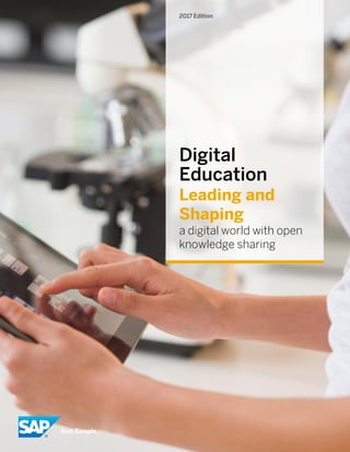 Digital
Education
Leading and
Shaping
a digital world with open
knowledge sharing
2017 Edition
 
