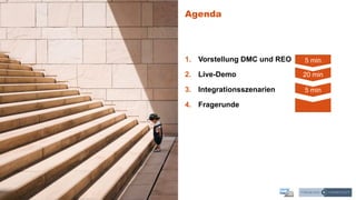 2 | 02.11.2021 | Vorstellung SAP REO für Knauf
Agenda
1. Vorstellung DMC und REO
2. Live-Demo
3. Integrationsszenarien
4. Fragerunde
5 min
20 min
5 min
 
