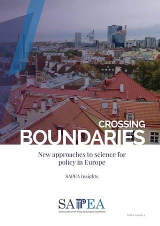 BOUNDARIES
CROSSING
New approaches to science for
policy in Europe
SAPEA Insights
SAPEA Insights 1
 
