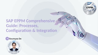 Comprehensive SAP EPPM Guide: Processes, Configuration & Integration | PPTX