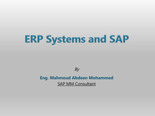 By
Eng. Mahmoud Abdeen Mohammed
SAP MM Consultant
 