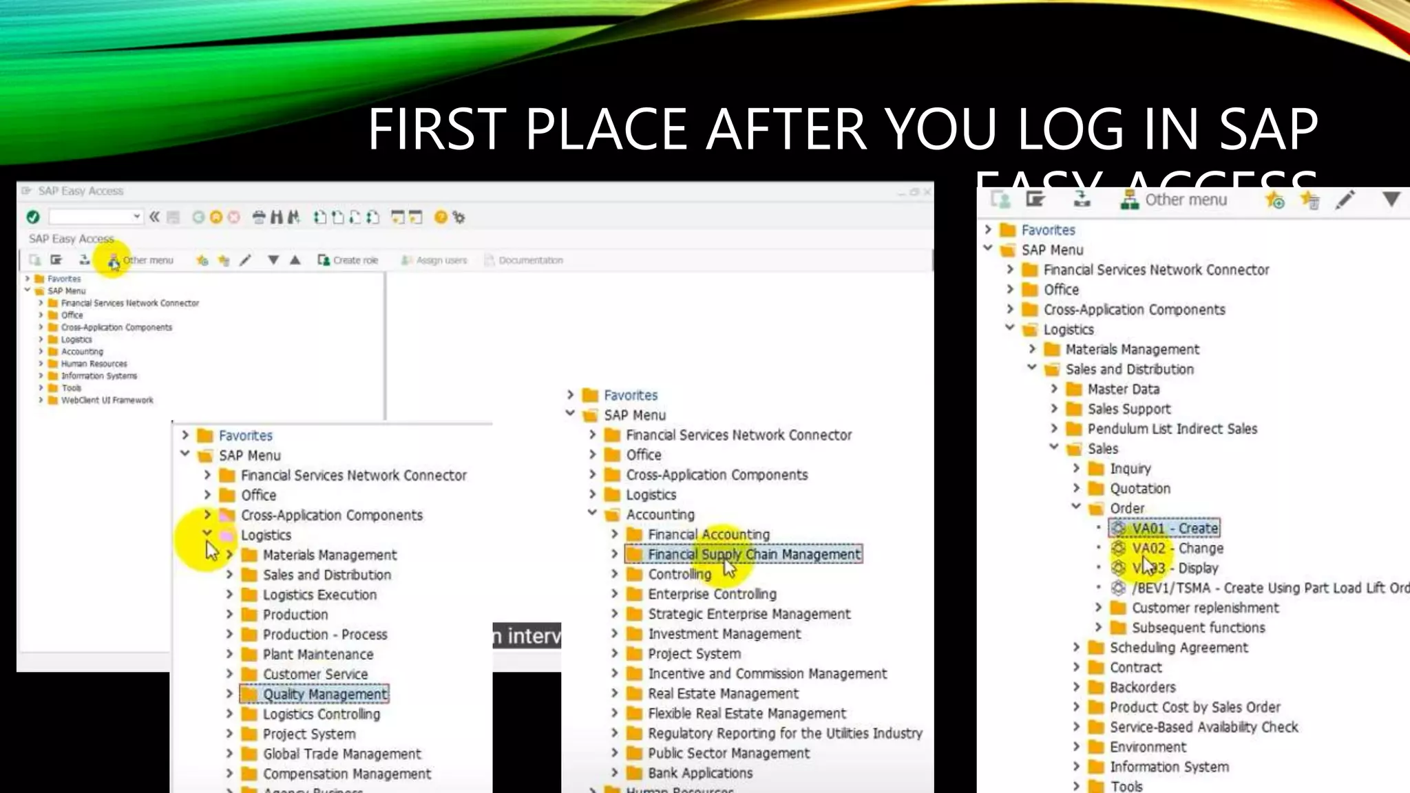FIRST PLACE AFTER YOU LOG IN SAP
EASY ACCESS
 