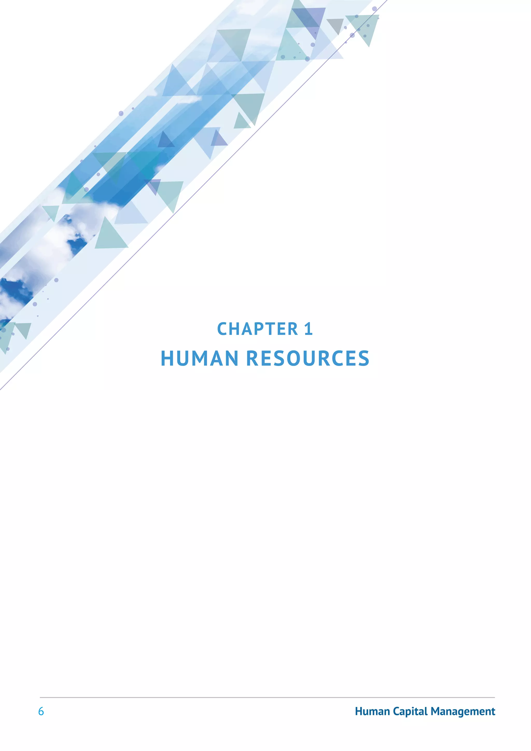 6 Human Capital Management
CHAPTER 1
HUMAN RESOURCES
 