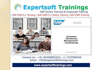 Expertsoft Trainings
SAP Online Training & Corporate Training
Contact Us : +91 9030088525/6, +1 7197996528
Email : info@expertsofttrainings.com
SAP EWM 9.1 Training | SAP EWM 9.1 Online Training | SAP EWM Training
 