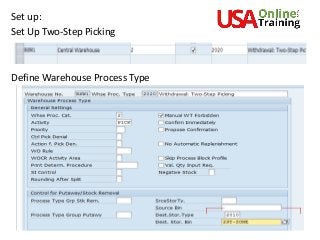 Set up:
Set Up Two-Step Picking
Define Warehouse Process Type
 